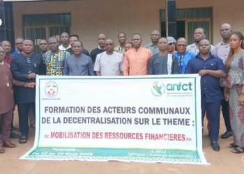 Yoto / Décentralisation : L’ANFCT forme les acteurs communaux sur la mobilisation des ressources financières